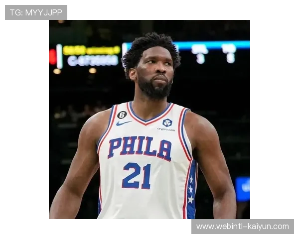 76人马克西单核带队前景堪忧 恩比德肩扛进攻重担面临考验